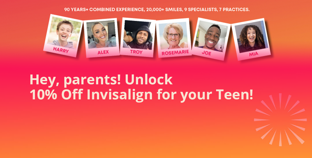 Hey, parents! Unlock 10% Off Invisalign for your Teen!